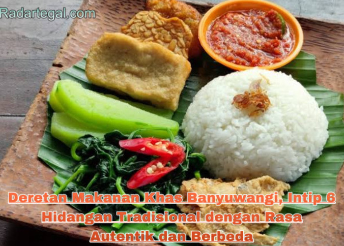 Deretan Makanan Khas Banyuwangi, Intip 6 Hidangan Tradisional dengan Rasa Autentik dan Berbeda