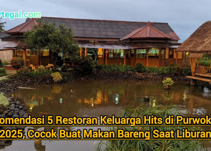 Rekomendasi 5 Restoran Keluarga Hits di Purwokerto 2025, Cocok Buat Makan Bareng Saat Liburan