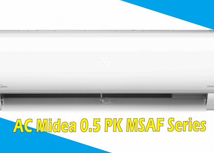 Rahasia AC Midea 0.5 PK MSAF Series yang Bisa Dinginkan 1 Ruangan dalam Sekejap, Nomer 4 Wajib Disimak