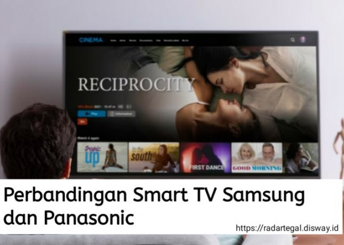 Perbandingan Smart TV Samsung dan Panasonic, Canggih dan Tahan Lama Mana antara Keduanya?