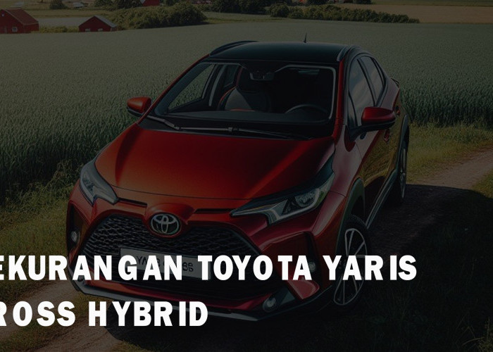 7 Kekurangan Toyota Yaris Cross Hybrid yang Sering Dikeluhkan Penggunanya di Forum Otomotif