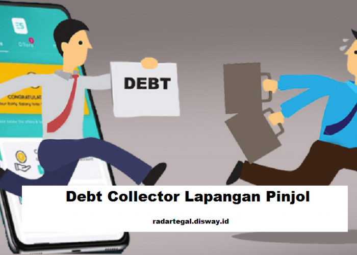 7 Daftar Pinjaman Online yang Memiliki Debt Collector Lapangan, Hati-hati Jangan Sampai Galbay