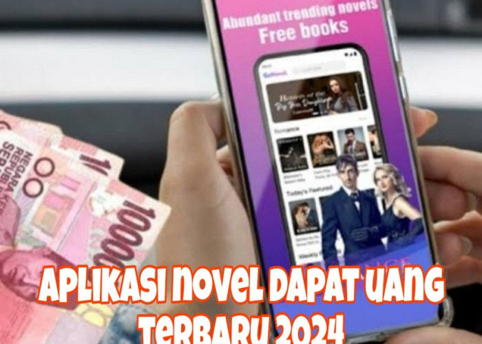 6 Aplikasi Baca Novel Dapat Uang 2024, Bisa Cair Hingga 500 Ribu Perhari Meski Sambil Rebahan