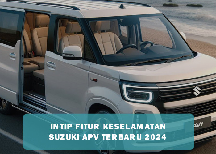 Suzuki APV Terbaru 2024 Jamin Keamanan Penumpang dengan 8 Fitur Keselamatan Canggihnya