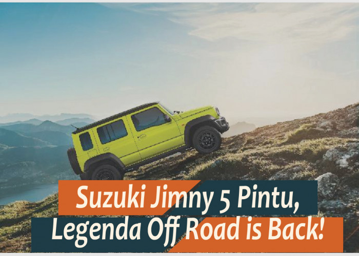 Suzuki Jimny 5 Pintu, Legenda Off Road yang Kini Hadir Lebih Lapang dan Nyaman