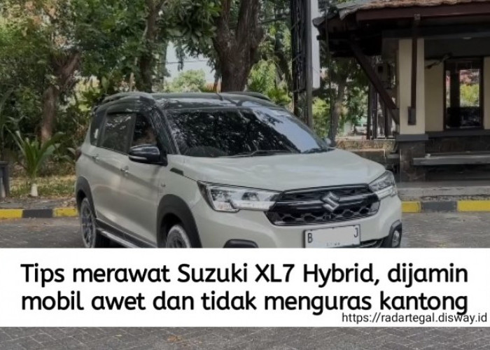 7 Tips Merawat Suzuki XL7 Hybrid, Dijamin Mobil Awet dan Bikin Hemat Pengluaran Biaya Servis