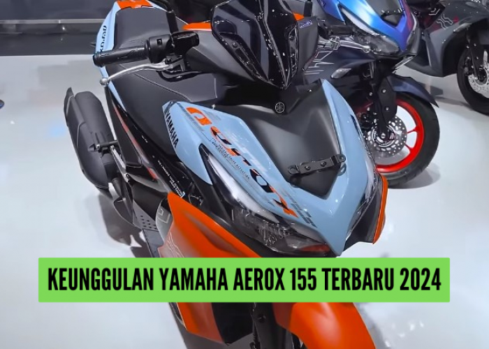 7 Keunggulan Yamaha Aerox 155 Terbaru 2024, Harga Terjangkau dengan Motor Irit BBM Hingga 45 Km per Liter