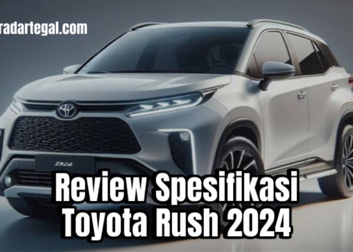Spesifikasi Toyota Rush 2024, SUV Modern yang Ramah Lingkungan