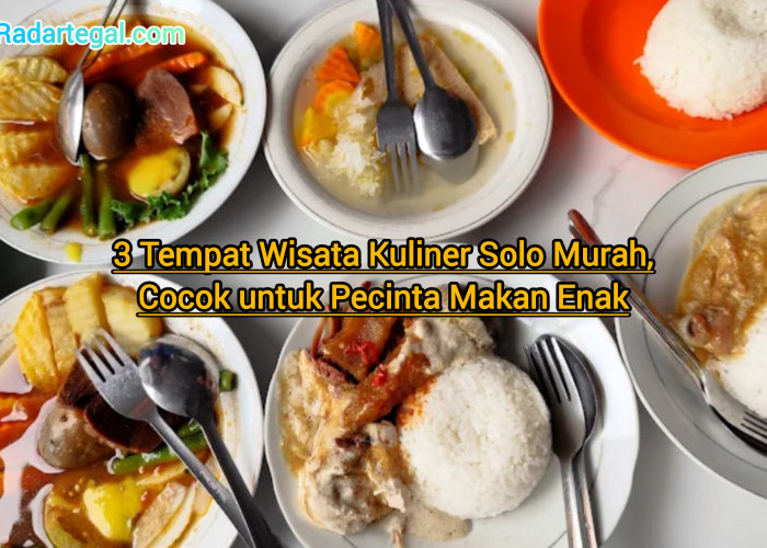 3 Tempat Wisata Kuliner Solo Murah, Cocok untuk Pecinta Makan Enak