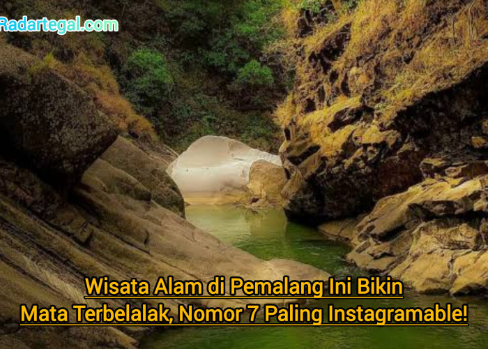 Wisata Alam di Pemalang Ini Bikin Mata Terbelalak, Nomor 7 Paling Instagramable