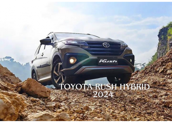 Toyota Rush Hybrid 2024, SUV Terbaru yang Punya Performa Mesin Hybrid Gila-Gilaan