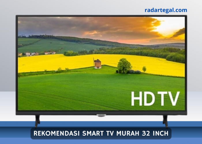 Mulai Rp1 Jutaan, Ini 5 Rekomendasi Smart TV Murah 32 Inch dari Mulai TCL hingga Samsung