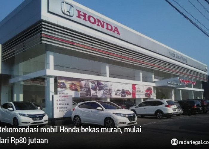 5 Rekomendasi Mobil Honda Bekas Murah, Mulai dari Harga Rp80 Jutaan, Begini Tips Membelinya