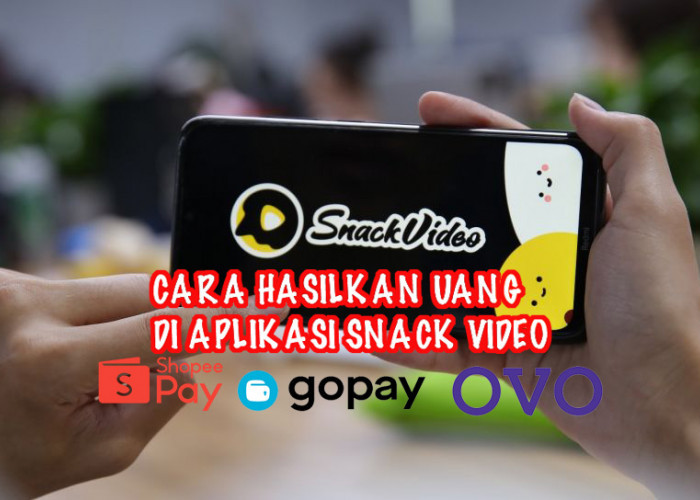Cara Hasilkan Saldo OVO, Gopay dan Shopeepay di Aplikasi Snack Video