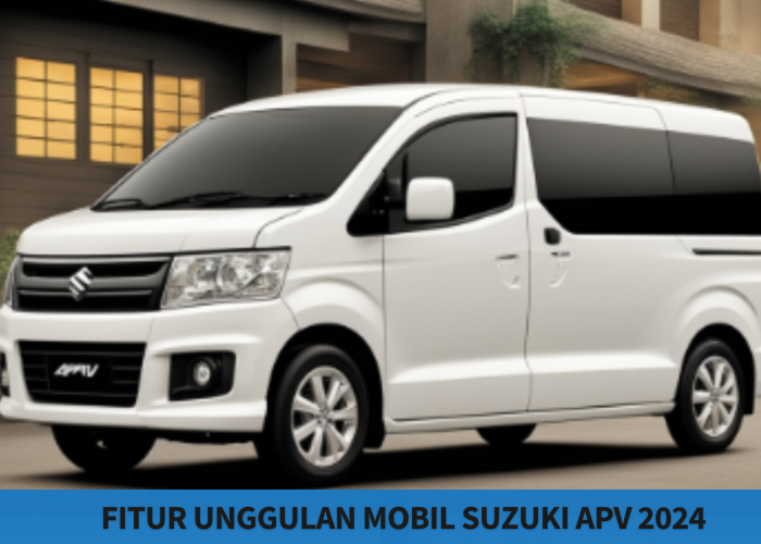 Mobil Suzuki APV 2024, Transformasi Desainnya Bikin Keluarga Tertarik untuk Memilikinya