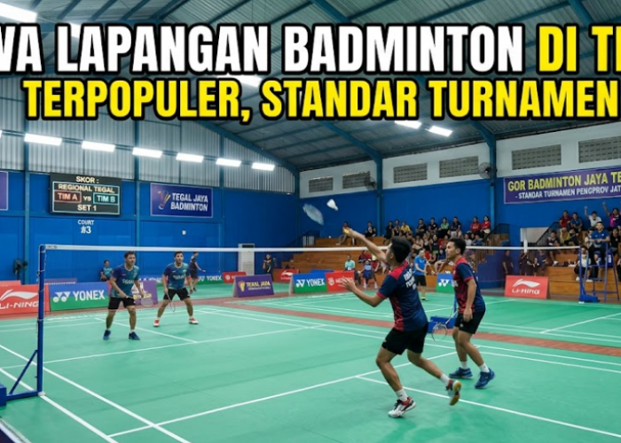 Sewa Lapangan Badminton di Tegal Terpopuler, Standar Turnamen