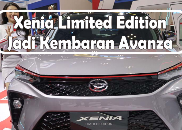Intip Spesifikasi Daihatsu Xenia Limited Edition yang Disebut Sebagai Kembaran dari Avanza