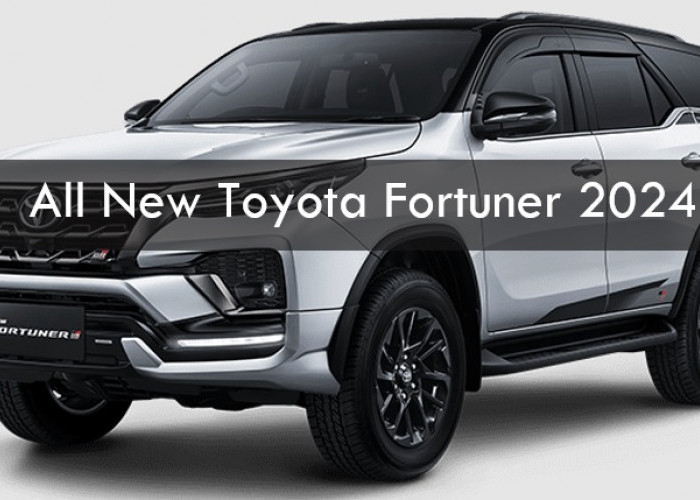 Toyota Fortuner 2024 Siap Hadir dengan Teknologi Mild Hybrid, Prediksi Harganya di Atas Rp500 Juta!