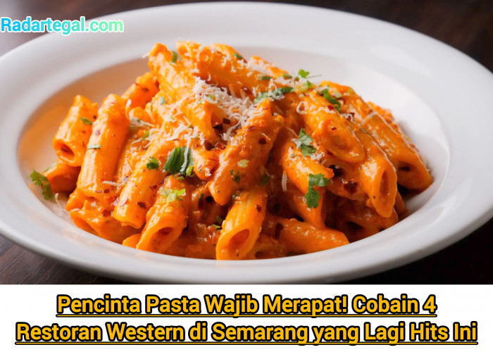 Pencinta Pasta Wajib Merapat! Cobain 4 Restoran Western di Semarang yang Lagi Hits Ini