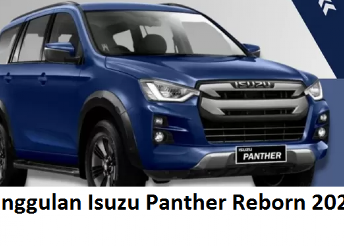 Keunggulan Isuzu Panther Reborn 2023, Kini Hadir Kembali Sang Legenda dengan Lebih Modern dan Performa Tangguh