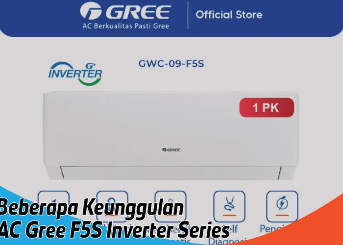 Keunggulan AC Gree F5S Inverter Series, Tawarkan Kesejukan yang Hemat Energi 