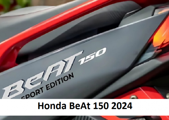 Bocoran Harga Honda BeAt 150 2024, Hadir dengan Kombinasi Performa Unggul dan Keunggulan Fitur yang Canggih 