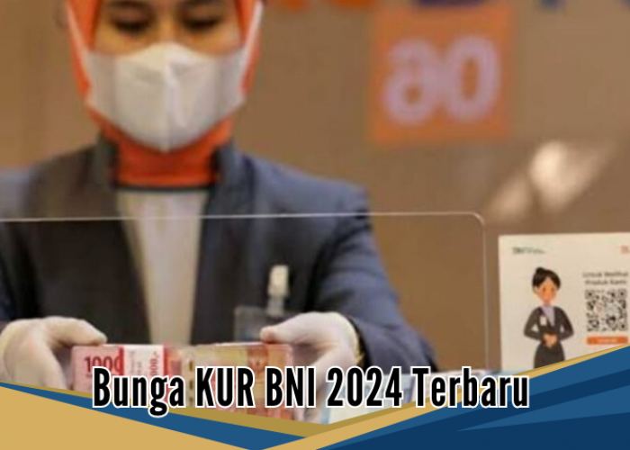 Suku Bunga KUR BNI 2024 Terbaru, Plafon Hingga 500 Juta Mudahkan Modal UMKM 
