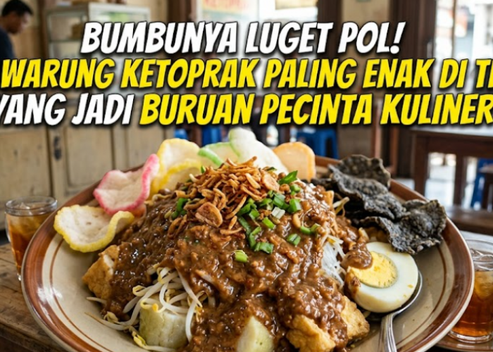 Bumbunya Luget Pol! Ini 4 Warung Ketoprak Paling Enak di Tegal yang Jadi Buruan Pecinta Kuliner