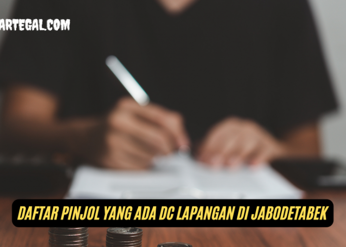 Terbaru! Ini Daftar Pinjol yang Ada DC Lapangan di Jabodetabek