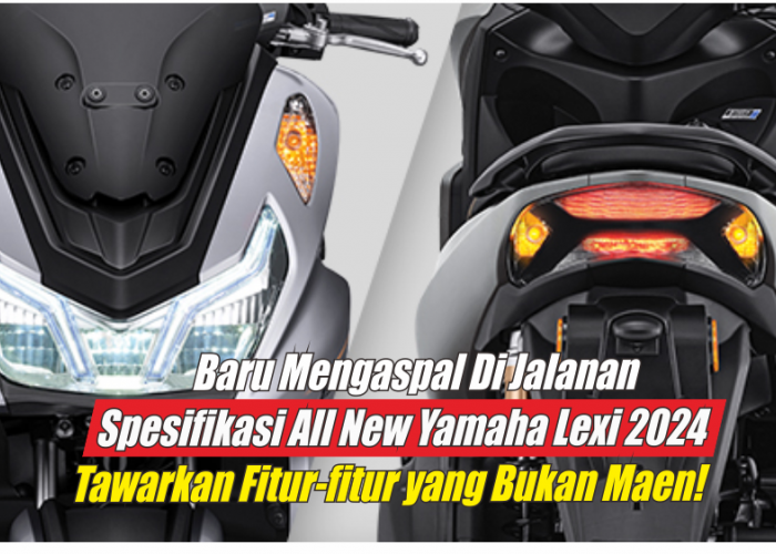 Spesifikasi All New Yamaha Lexi 2024 yang Baru Saja Mengaspal Dijalanan, Fiturnya Gilak Semua