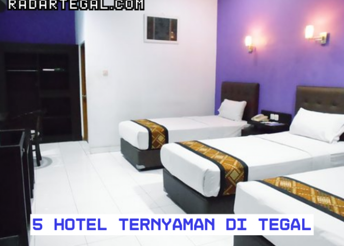 5 Rekomendasi Hotel Ternyaman di Tegal Pilihan Akamsi Beserta Harganya
