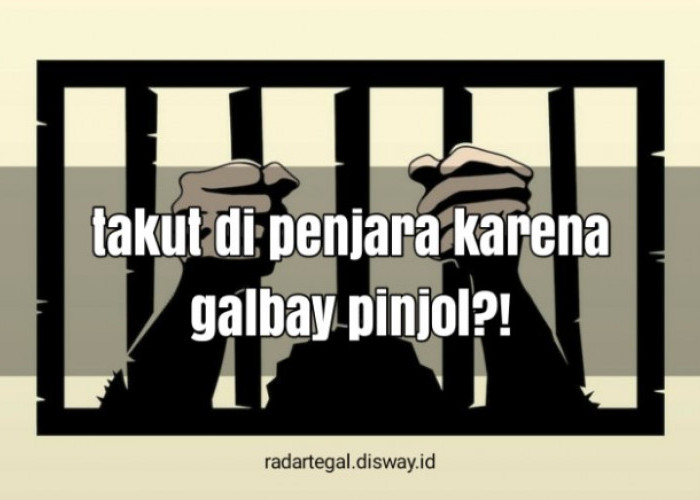 Takut Dipenjara karena Galbay Pinjol? Begini Penjelasan Hukum di Indonesia