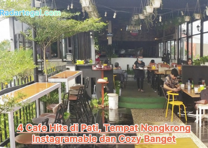 4 Cafe Hits di Pati, Tempat Nongkrong Instagramable dan Cozy Banget