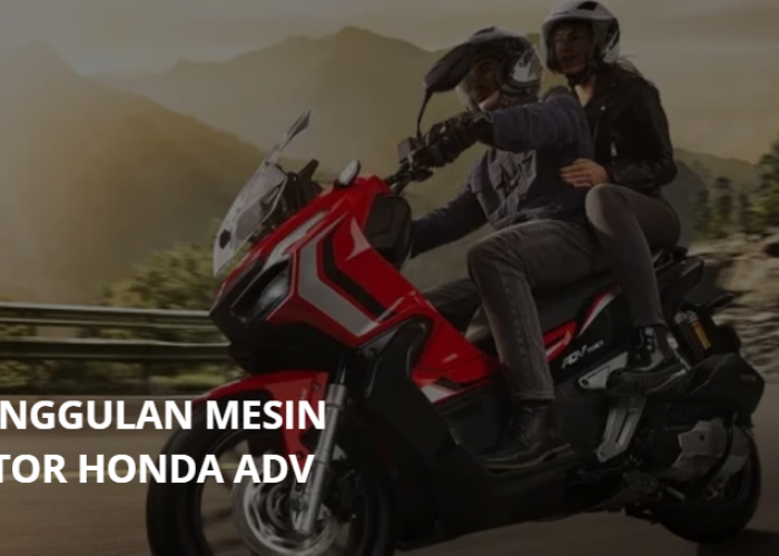Jalan Terjal Lewat! Ini Keunggulan Mesin Honda ADV yang Sulit Disaingi Brand Motor Lain