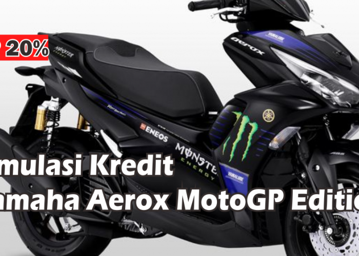 Cek Simulasi Kredit Yamaha Aerox Connected MotoGP Edition Beserta Angsuran Harganya, DP Mulai 20% Aja