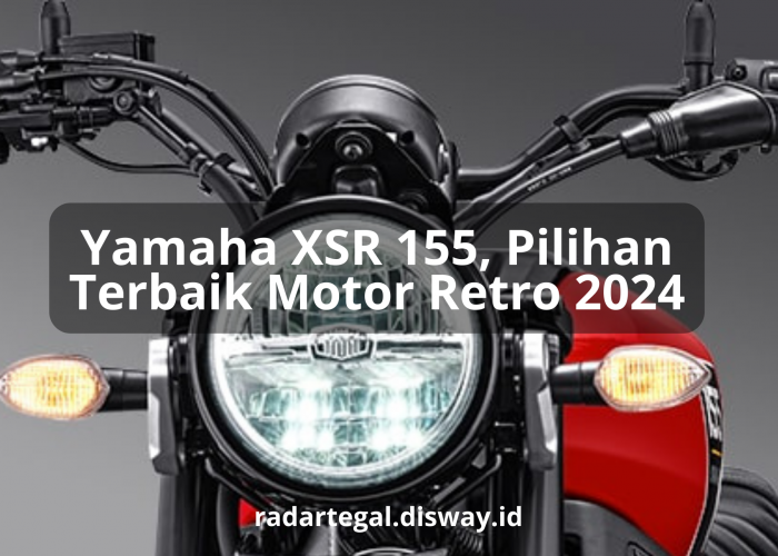 Yamaha XSR 155, Pilihan Terbaik Motor Retro 2024 Cocok Buat Kamu yang Suka Gaya Klasik