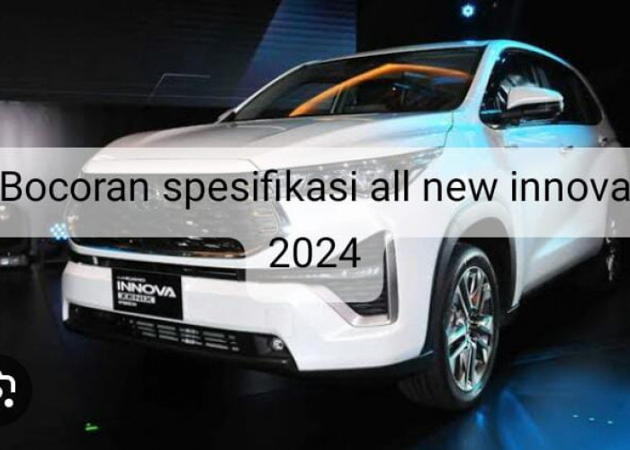 Bocoran Spesifikasi All New Innova 2024 yang Diprediksi Lebih Menarik dan Tangguh, Cocok untuk Mudik