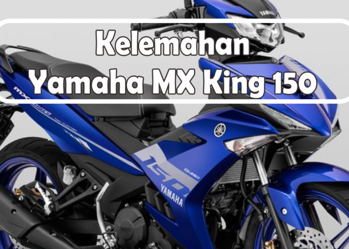 5 Kelemahan Motor Yamaha MX King 150 yang Banyak Dikeluhkan Penggunanya, Body Memang Gahar Tapi...
