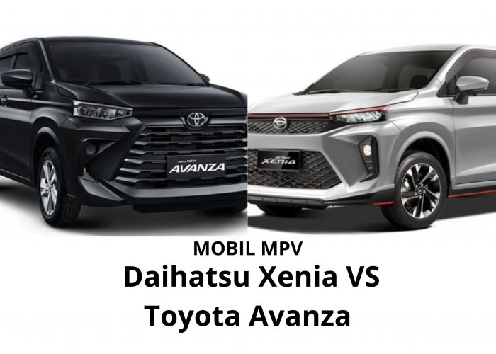 Keunggulan Daihatsu Xenia VS Toyota Avanza, Harga Sangat Mempengaruhi