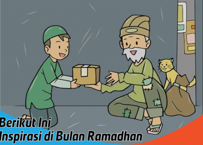 Inspirasi di Bulan Ramadhan, Peluang untuk Menjadi Pribadi yang Lebih Baik dan Bertaqwa