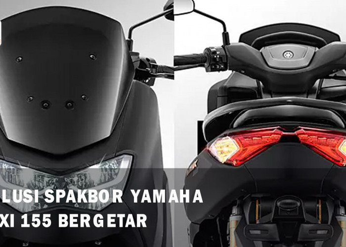 Cara Mengatasi Spakbor Yamaha Lexi LX 155 Bergetar, Cukup Lakukan Ini! Dijamin Clear