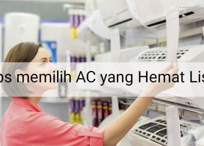 Tips Memilih AC yang Hemat Listrik supaya Tagihan Listrik di Rumah Nggak Mencekik 