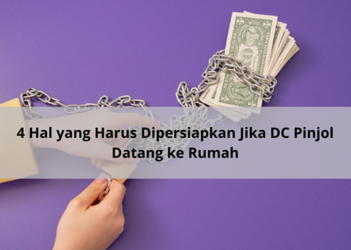 DC Pinjol Datang ke Rumah? Persiapkan 4 Hal Ini untuk Mengatasi Ancaman Debt Collector Lapangan