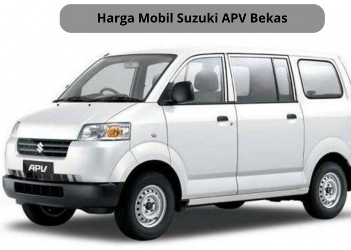 Update Harga Mobil Suzuki APV Bekas, SUV yang Worth It Bagi Keluarga Modern 