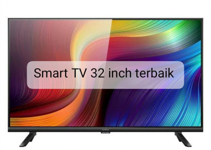 3 Rekomendasi Smart TV 32 Inch Terbaik, Harga Terjangkau Spesifikasi Mumpuni 