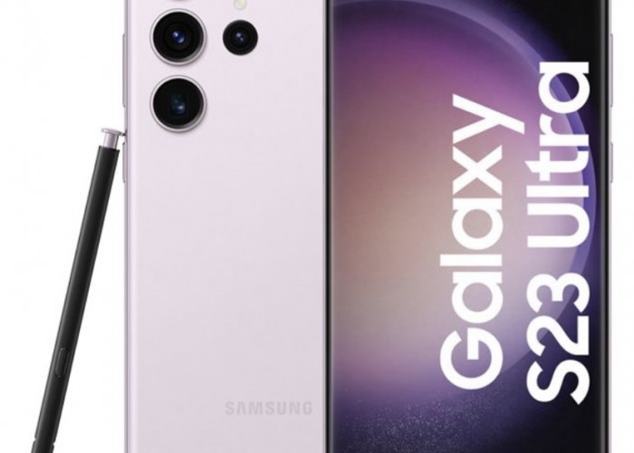 Mengenal Samsung Galaxy S23 Ultra yang Menjadi Incaran, Berikut Kelebihannya yang Mumpuni