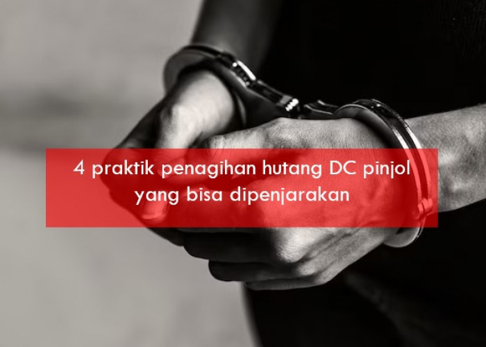 AFPI Ungkap 4 Praktik Penagihan Hutang DC Pinjol yang Bisa Dipenjarakan, Simak Selengkapnya