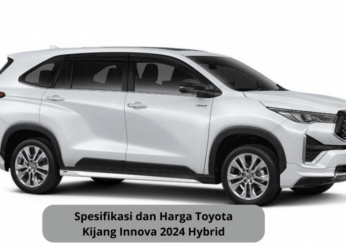 Toyota Kijang Innova 2024 Hybrid, Mobil Ramah Lingkungan yang Dikenal Bandel di Semua Medan