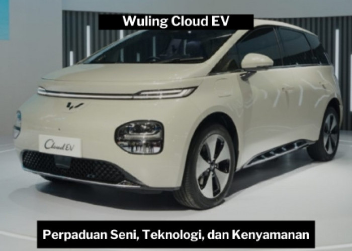 Wuling Cloud EV, Wajah Baru Mobil Listrik dengan Desain Menawan, Ruang Lega, dan Teknologi Canggih