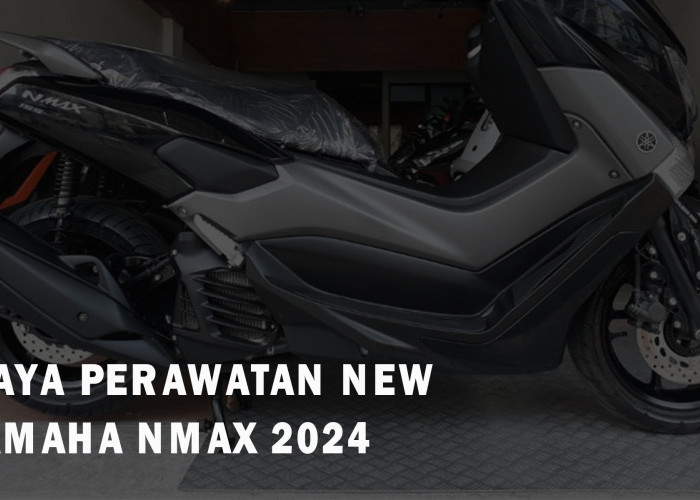 Ketahui Sebelum Beli, Segini Biaya Perawatan New Yamaha NMAX 2024 di Bengkel Resmi